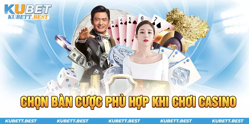 Chọn bàn cược là mẹo chơi Casino Kubet hay