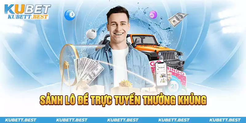 Giới thiệu về Kubet sảnh lô đề trực tuyến thưởng khủng