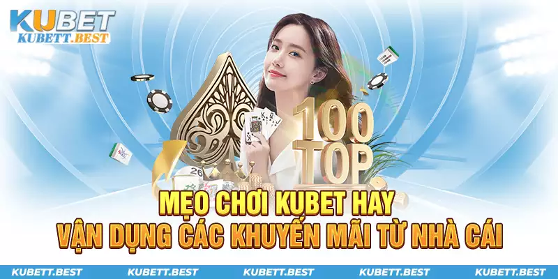 Tận dụng khuyến mãi KUBET